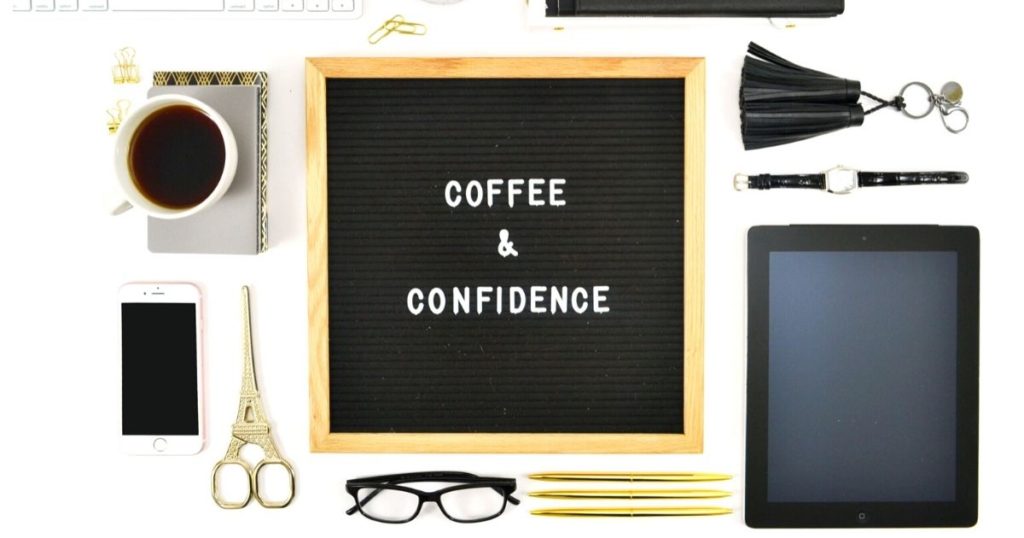 Letterboard reading "coffee and confidence"